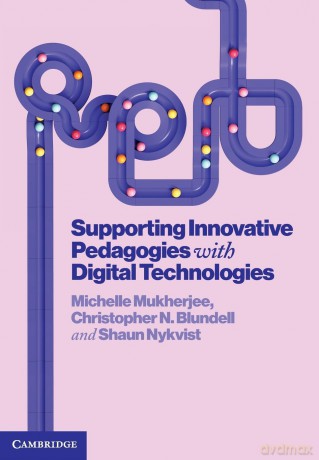 Supporting Innovative Pedagogies with Digital Technologies - Mukherjee Michelle [KSIĄŻKA]