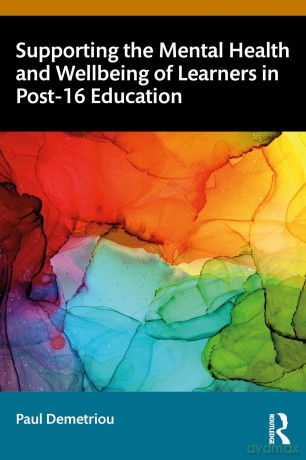 Supporting the Mental Health and Wellbeing of Learners in Post-16 Education - Demetriou Paul [KSIĄŻKA]