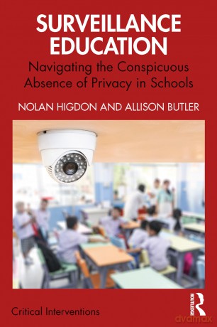Surveillance Education: Navigating the Conspicuous Absence of Privacy in Schools (Critical Interventions) - Higdon Nolan [KSIĄŻKA]