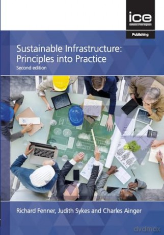 Sustainable Infrastructure: Principles into practice - Richard Fenner [KSIĄŻKA]