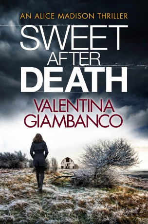 Sweet After Death: a gripping and unputdownable thriller that will stop you in your tracks (Detective Alice Madison) - Valentina Giambanco [KSIĄŻKA]
