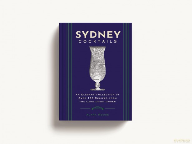 Sydney Cocktails: An Elegant Collection of Over 100 Recipes Inspired by the Land Down Under - Cider Mill Press [KSIĄŻKA]