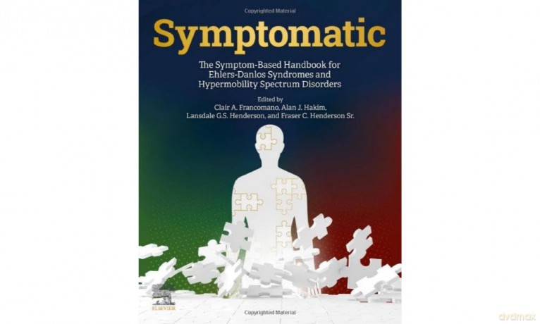 Symptomatic: The Symptom-Based Handbook for Ehlers-Danlos Syndromes and Hypermobility Spectrum Disorders - Clair A. Francomano [KSIĄŻKA]