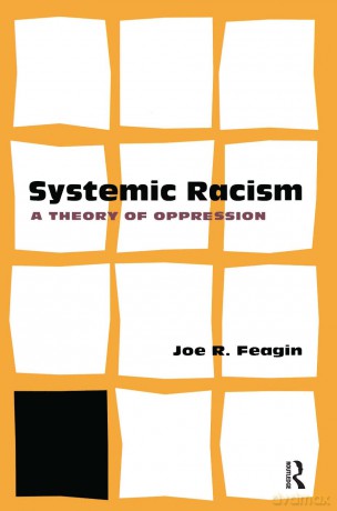 Systemic Racism: A Theory of Oppression - Joe Feagin [KSIĄŻKA]