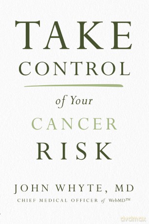 Take Control of Your Cancer Risk - John Whyte [KSIĄŻKA]