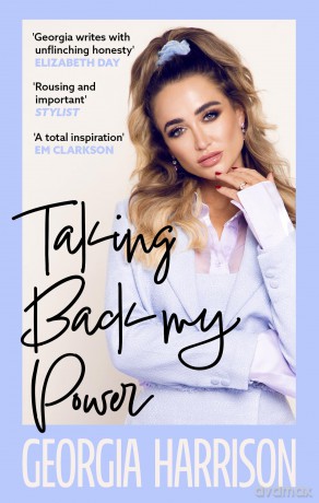 Taking Back My Power: An explosive, inspiring and totally honest memoir from Georgia Harrison, who suffered revenge porn at the hands of her ex-boyfriend - Georgia Harrison [KSIĄŻKA]