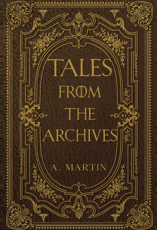 Tales from the Archives - A. Martin [KSIĄŻKA]
