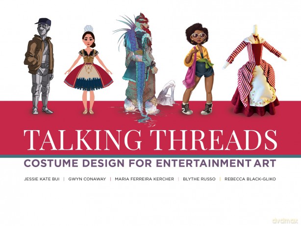 Talking Threads: Costume Design for Entertainment Art: Costume Design for Animation, Games, and Illustration - Jessie Kate Bui [KSIĄŻKA]