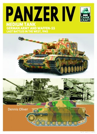 Tank 43 Panzer IV Medium Tank: German Army and Waffen-SS Last battles in the West, 1945 (Tank Craft) - Dennis Oliver [KSIĄŻKA]