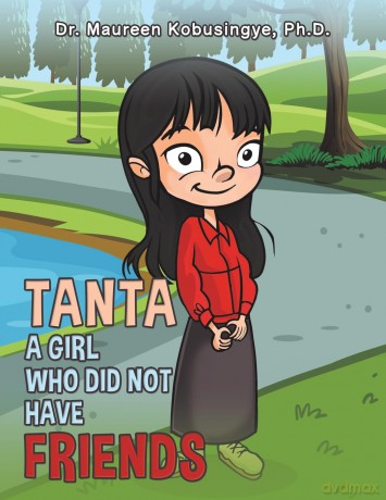 Tanta: A Girl Who Did Not Have Friends - Ph.D., D Kobusingye [KSIĄŻKA]