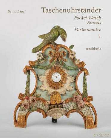 Taschenuhrständer Porte-Montre Pocket-Watch Stands: Eine süddeutsche Privatsammlung [KSIĄŻKA]
