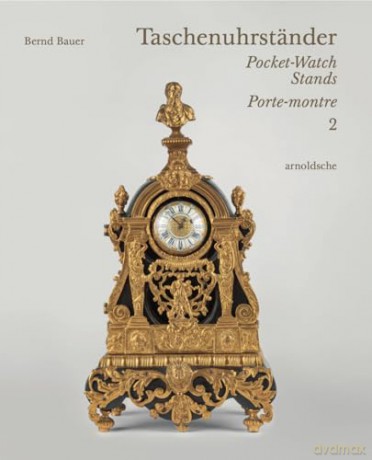 Taschenuhrständer Porte-Montre Pocket-Watch Stands: Eine süddeutsche Privatsammlung [KSIĄŻKA]