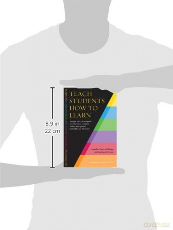Teach Students How to Learn: Strategies You Can Incorporate Into Any Course to Improve Student Metacognition, Study Skills, and Motivation - Mcguire Saundra Yan [KSIĄŻKA]