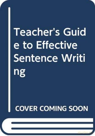 Teacher's Guide to Effective Sentence Writing. Guilford Press. 2012. - Saddler Bruce [KSIĄŻKA]
