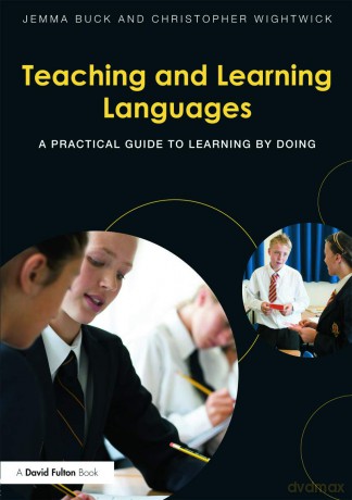 Teaching and Learning Languages: A practical guide to learning by doing - Christoph Wightwick [KSIĄŻKA]