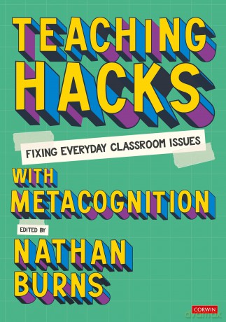 Teaching Hacks: Fixing Everyday Classroom Issues with Metacognition [KSIĄŻKA]