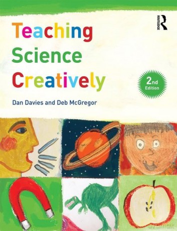 Teaching Science Creatively (Learning to Teach in the Primary School Series) - Dan Davies [KSIĄŻKA]