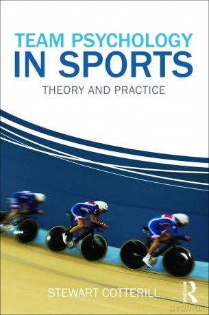 Team Psychology in Sports: Theory and Practice - Stewart Cotterill [KSIĄŻKA]