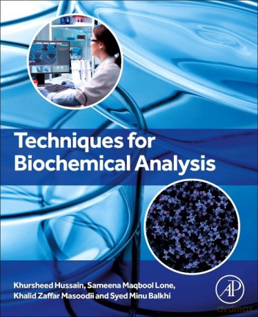 Techniques for Biochemical Analysis - Khursheed Hussain [KSIĄŻKA]