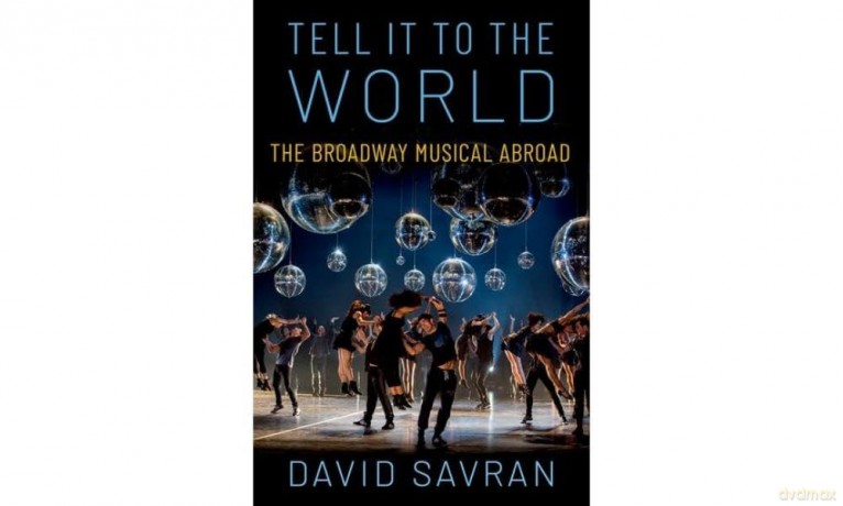 Tell it to the World: The Broadway Musical Abroad [KSIĄŻKA]