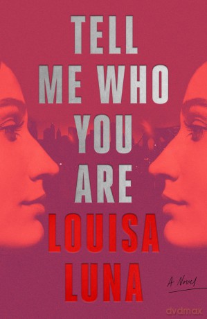 Tell Me Who You Are: A Novel - Louisa Luna [KSIĄŻKA]