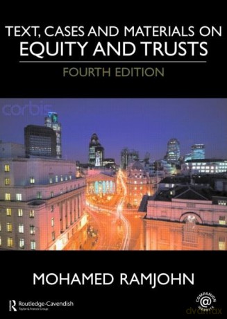 Text, Cases and Materials on Equity and Trusts - Mohamed Ramjohn [KSIĄŻKA]