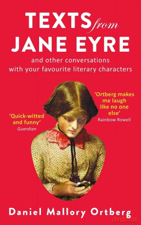 Texts from Jane Eyre: And other conversations with your favourite literary characters - Mallory Ortberg [KSIĄŻKA]
