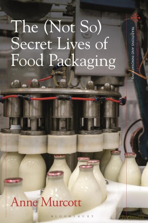 The (Not So) Secret Lives of Food Packaging (Food in Modern History: Traditions and Innovations) - Anne Murcott [KSIĄŻKA]