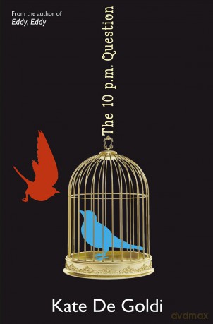 The 10pm Question: a coming-of-age story for readers of 12+ with themes of neurodiversity, anxiety, family and empathy - Kate De Goldi [KSIĄŻKA]
