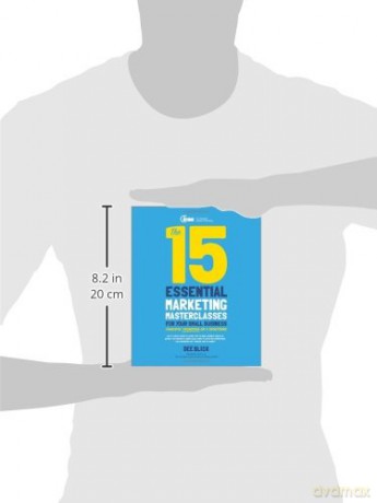 The 15 Essential Marketing Masterclasses for Your Small Business - Dee Blick [KSIĄŻKA]
