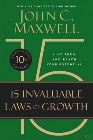 The 15 Invaluable Laws of Growth (10th Anniversary Edition): Live Them and Reach Your Potential - John C. Maxwell [KSIĄŻKA]