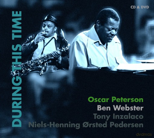 Oscar Peterson And Ben Webster: During This Time (digipack) [CD]+[DVD]