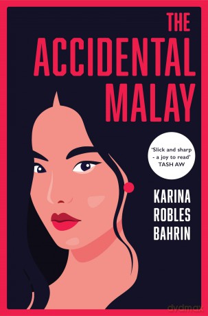 The Accidental Malay - Karina R Bahrin [KSIĄŻKA]