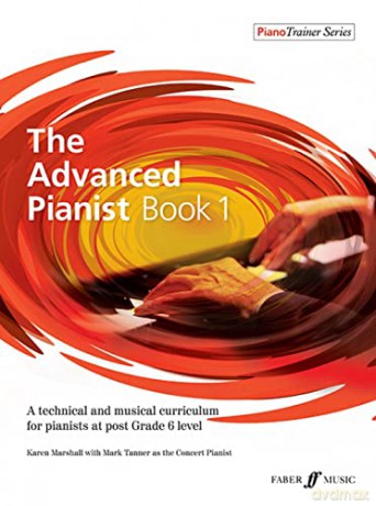 The Advanced Pianist Book 1, PianoTrainer Series: A technical and musical curriculum: A Technical and Musical Curriculum for Pianists at Grade 6+ Level - Karen Marshall [KSIĄŻKA]