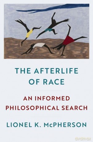 The Afterlife of Race: An Informed Philosophical Search [KSIĄŻKA]