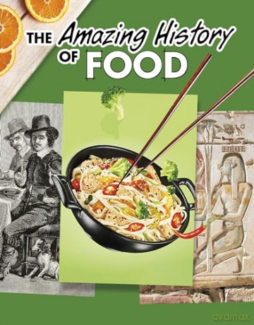 The Amazing History of Food (Amazing Histories) - Kesha Grant [KSIĄŻKA]