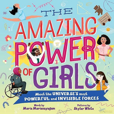 The Amazing Power of Girls: Meet the Universe's Most Powerful and invisible Forces - Maria Marianayagam [KSIĄŻKA]