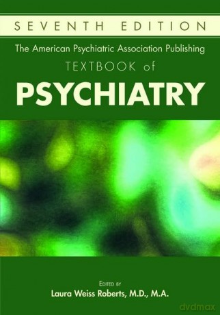 The American Psychiatric Association Publishing Textbook of Psychiatry - Roberts Kupfer [KSIĄŻKA]