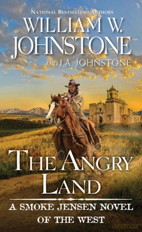 The Angry Land (Smoke Jensen Novel of the West) - William W Johnstone [KSIĄŻKA]