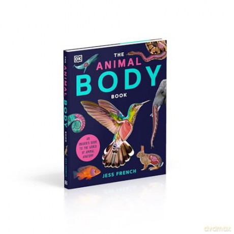 The Animal Body Book: An Insider's Guide to the World of Animal Anatomy - Jess French [KSIĄŻKA]