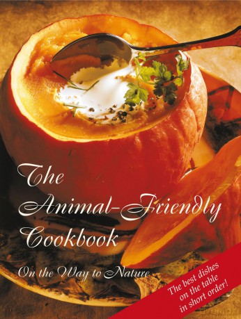The Animal-Friendly Cookbook: Vegetarian and Vegan Chefs in Service to the Animals [KSIĄŻKA]