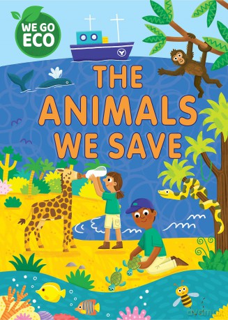 The Animals We Save (WE GO ECO) - Franklin Watts [KSIĄŻKA]