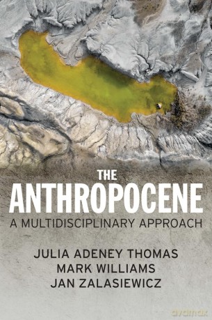 The Anthropocene: A Multidisciplinary Approach [KSIĄŻKA]