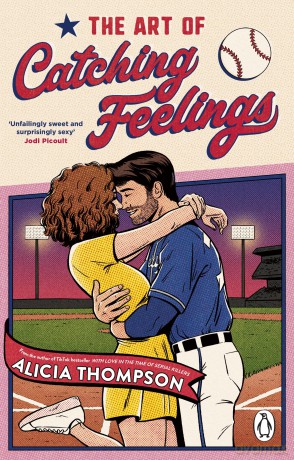 The Art of Catching Feelings: TikTok made me buy it! A sweet, spicy and addictive sports romance - Thompson Alicia [KSIĄŻKA]