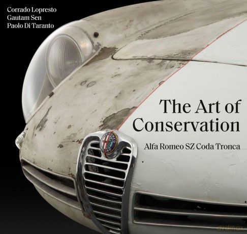 The Art of Conservation: Alfa Romeo SZ Coda Tronca - Corrado Lopresto [KSIĄŻKA]