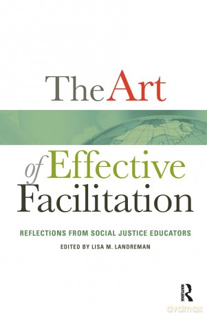 The Art of Effective Facilitation: Reflections From Social Justice Educators (An ACPA Co-Publication) - Landreman Lisa M. [KSIĄŻKA]