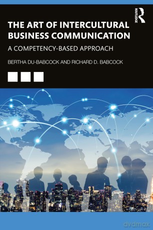 The Art of Intercultural Business Communication: A Competency-Based Approach - Du-Babcock Bertha [KSIĄŻKA]