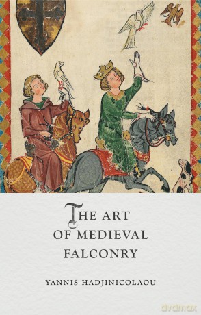 The Art of Medieval Falconry (Medieval Lives) - Y Hadjinicolaou [KSIĄŻKA]
