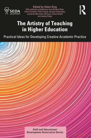 The Artistry of Teaching in Higher Education: Practical Ideas for Developing Creative Academic Practice (SEDA Series) - King Helen [KSIĄŻKA]