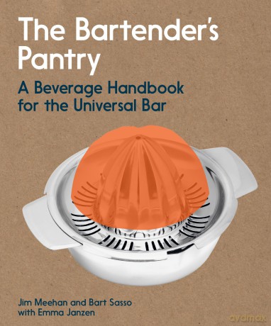 The Bartender's Pantry: A Beverage Handbook for the Universal Bar - Jim Meehan [KSIĄŻKA]